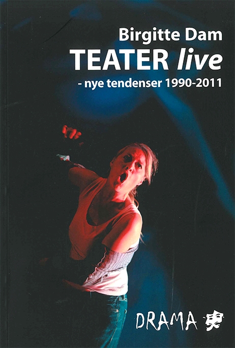 Teater live - nye tendenser 1990-2011